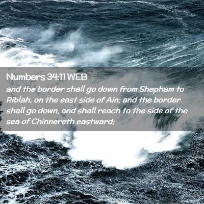 Picture 02 - Numbers 34:11 WEB - and the border shall go down from Shepham to - Bible Verse Picture