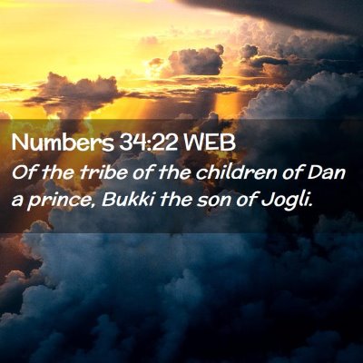 Picture 02 - Numbers 34:22 WEB - Of the tribe of the children of Dan a prince, - Bible Verse Picture