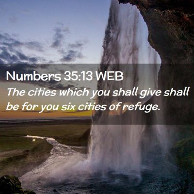 Picture 02 - Numbers 35:13 WEB - The cities which you shall give shall be for you - Bible Verse Picture