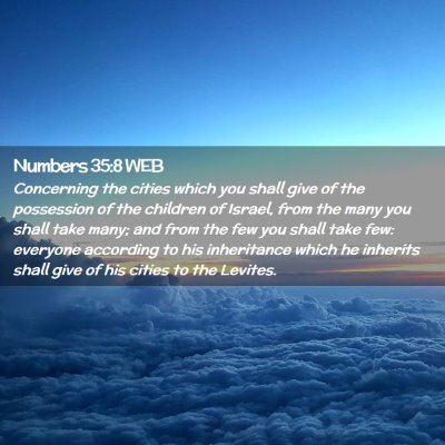 Picture 02 - Numbers 35:8 WEB - Concerning the cities which you shall give of the - Bible Verse Picture