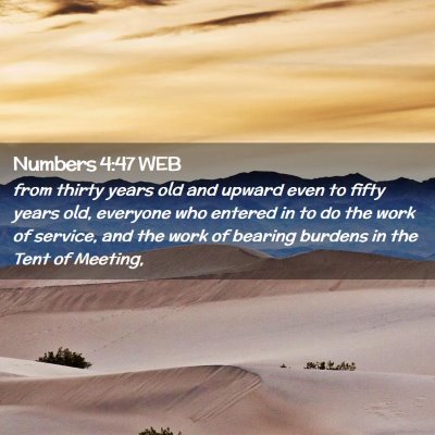 Picture 02 - Numbers 4:47 WEB - from thirty years old and upward even to fifty - Bible Verse Picture