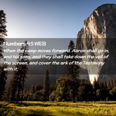 Picture 02 - Numbers 4:5 WEB - When the camp moves forward, Aaron shall go in, - Bible Verse Picture
