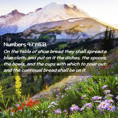 Picture 02 - Numbers 4:7 WEB - On the table of show bread they shall spread a - Bible Verse Picture