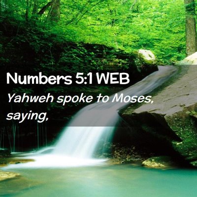 Picture 02 - Numbers 5:1 WEB - Yahweh spoke to Moses, - Bible Verse Picture