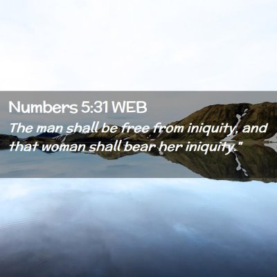 Picture 02 - Numbers 5:31 WEB - The man shall be free from iniquity, and that - Bible Verse Picture