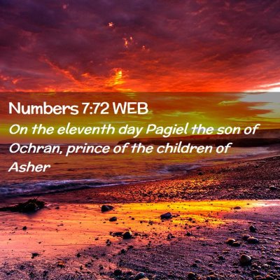 Picture 02 - Numbers 7:72 WEB - On the eleventh day Pagiel the son of Ochran, - Bible Verse Picture