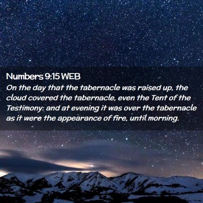 Picture 02 - Numbers 9:15 WEB - On the day that the tabernacle was raised up, the - Bible Verse Picture