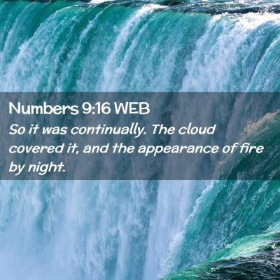 Picture 02 - Numbers 9:16 WEB - So it was continually. The cloud covered it, and - Bible Verse Picture