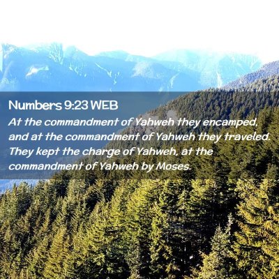 Picture 02 - Numbers 9:23 WEB - At the commandment of Yahweh they encamped, and - Bible Verse Picture