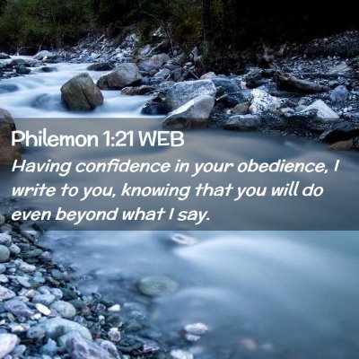 Picture 02 - Philemon 1:21 WEB - Having confidence in your obedience, I write to - Bible Verse Picture