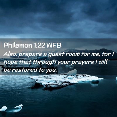 Picture 02 - Philemon 1:22 WEB - Also, prepare a guest room for me, for I hope - Bible Verse Picture
