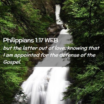 Picture 02 - Philippians 1:17 WEB - but the latter out of love, knowing that I am - Bible Verse Picture
