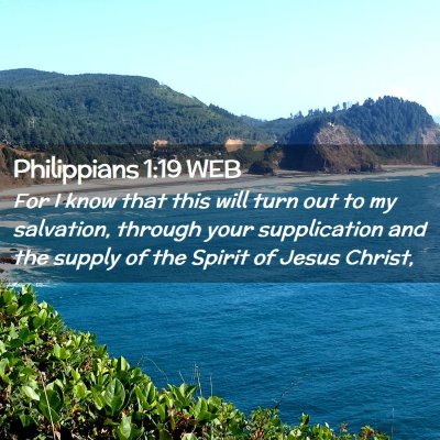 Picture 02 - Philippians 1:19 WEB - For I know that this will turn out to my - Bible Verse Picture
