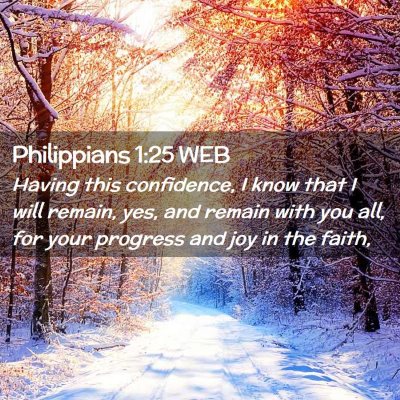 Picture 02 - Philippians 1:25 WEB - Having this confidence, I know that I will - Bible Verse Picture