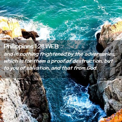 Picture 02 - Philippians 1:28 WEB - and in nothing frightened by the adversaries, - Bible Verse Picture