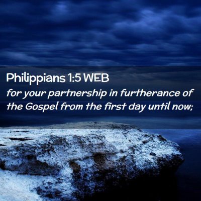 Picture 02 - Philippians 1:5 WEB - for your partnership in furtherance of the Gospel - Bible Verse Picture