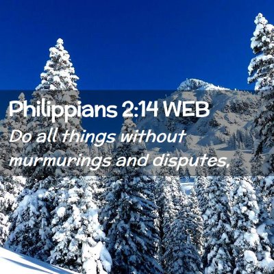 Picture 02 - Philippians 2:14 WEB - Do all things without murmurings and - Bible Verse Picture