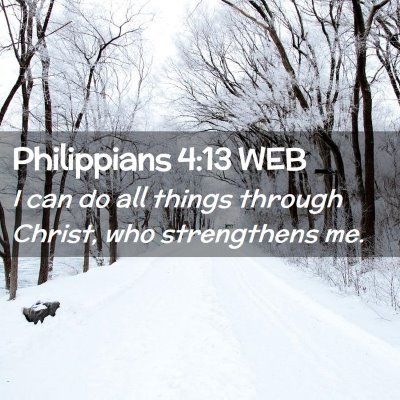 Picture 02 - Philippians 4:13 WEB - I can do all things through Christ, who - Bible Verse Picture