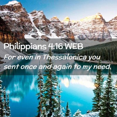 Picture 02 - Philippians 4:16 WEB - For even in Thessalonica you sent once and again - Bible Verse Picture