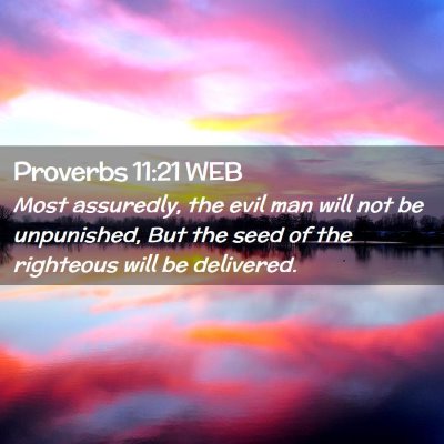 Picture 02 - Proverbs 11:21 WEB - Most assuredly, the evil man will not be - Bible Verse Picture