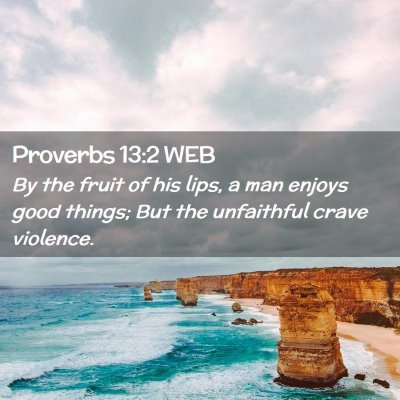 Picture 02 - Proverbs 13:2 WEB - By the fruit of his lips, a man enjoys good - Bible Verse Picture