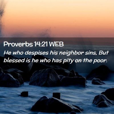 Picture 02 - Proverbs 14:21 WEB - He who despises his neighbor sins, But blessed is - Bible Verse Picture