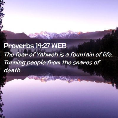 Picture 02 - Proverbs 14:27 WEB - The fear of Yahweh is a fountain of life, Turning - Bible Verse Picture
