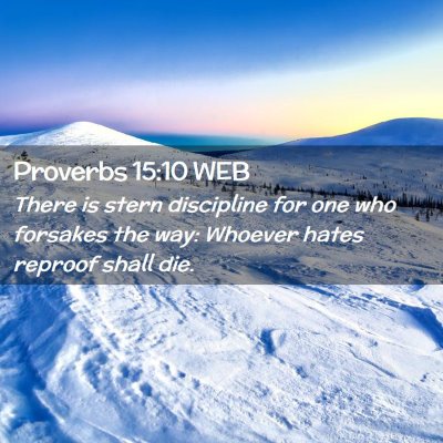 Picture 02 - Proverbs 15:10 WEB - There is stern discipline for one who forsakes - Bible Verse Picture