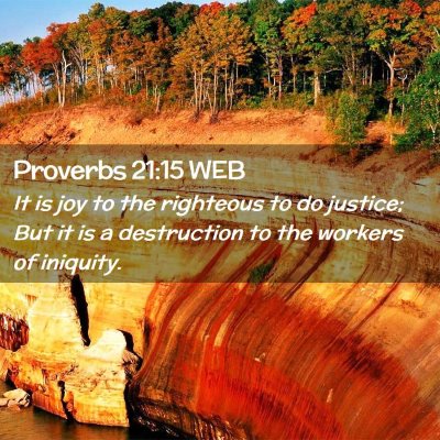 Picture 02 - Proverbs 21:15 WEB - It is joy to the righteous to do justice; But it - Bible Verse Picture