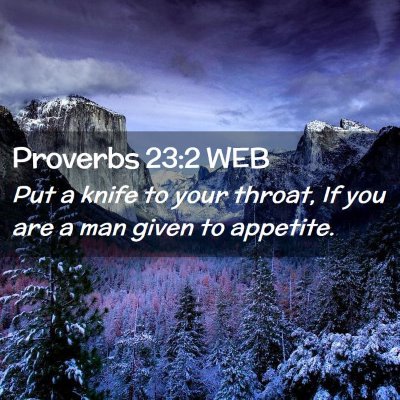 Picture 02 - Proverbs 23:2 WEB - Put a knife to your throat, If you are a man - Bible Verse Picture