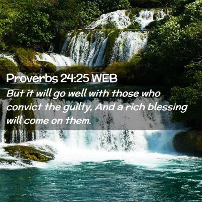 Picture 02 - Proverbs 24:25 WEB - But it will go well with those who convict the - Bible Verse Picture