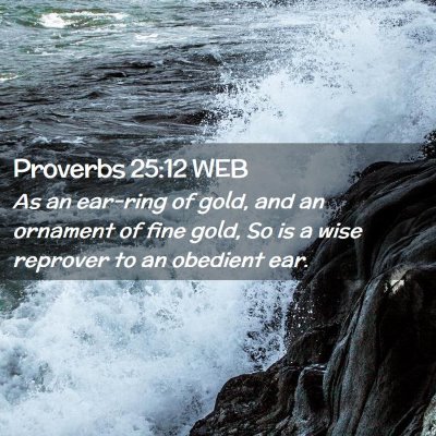 Picture 02 - Proverbs 25:12 WEB - As an ear-ring of gold, and an ornament of fine - Bible Verse Picture