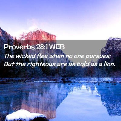 Picture 02 - Proverbs 28:1 WEB - The wicked flee when no one pursues; But the - Bible Verse Picture