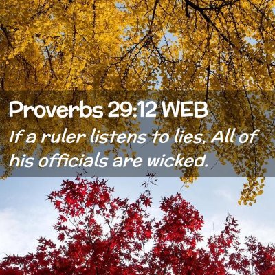 Picture 02 - Proverbs 29:12 WEB - If a ruler listens to lies, All of his officials - Bible Verse Picture
