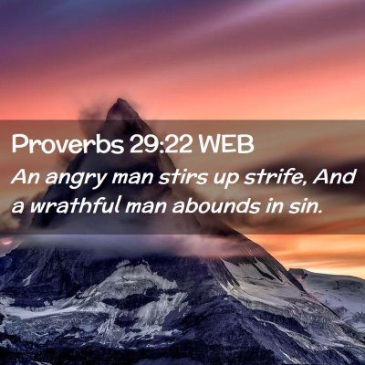 Picture 02 - Proverbs 29:22 WEB - An angry man stirs up strife, And a wrathful man - Bible Verse Picture