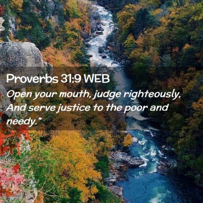 Picture 02 - Proverbs 31:9 WEB - Open your mouth, judge righteously, And serve - Bible Verse Picture
