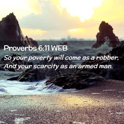 Picture 02 - Proverbs 6:11 WEB - So your poverty will come as a robber, And your - Bible Verse Picture