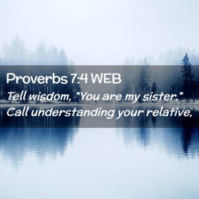 Picture 02 - Proverbs 7:4 WEB - Tell wisdom, 