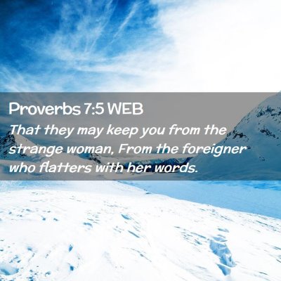 Picture 02 - Proverbs 7:5 WEB - That they may keep you from the strange woman, - Bible Verse Picture