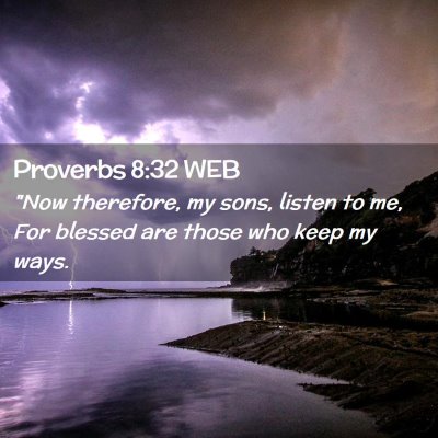 Picture 02 - Proverbs 8:32 WEB - 