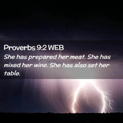 Picture 02 - Proverbs 9:2 WEB - She has prepared her meat. She has mixed her - Bible Verse Picture
