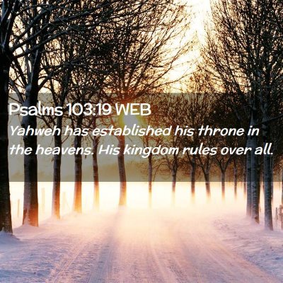 Picture 02 - Psalms 103:19 WEB - Yahweh has established his throne in the heavens. - Bible Verse Picture