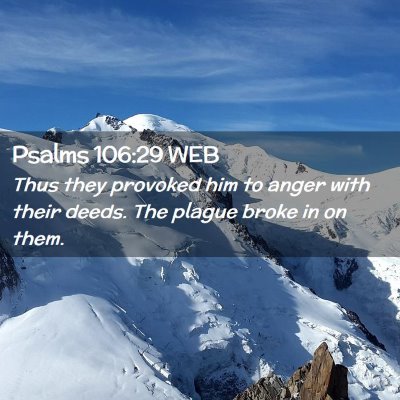 Picture 02 - Psalms 106:29 WEB - Thus they provoked him to anger with their deeds. - Bible Verse Picture