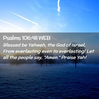 Picture 02 - Psalms 106:48 WEB - Blessed be Yahweh, the God of Israel, From - Bible Verse Picture