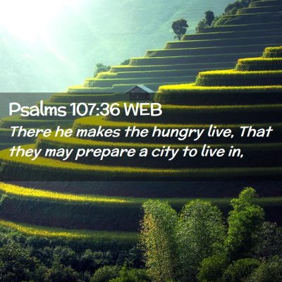 Picture 02 - Psalms 107:36 WEB - There he makes the hungry live, That they may - Bible Verse Picture