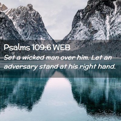 Picture 02 - Psalms 109:6 WEB - Set a wicked man over him. Let an adversary stand - Bible Verse Picture