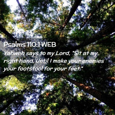 Picture 02 - Psalms 110:1 WEB - Yahweh says to my Lord, 