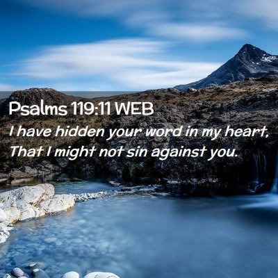 Picture 02 - Psalms 119:11 WEB - I have hidden your word in my heart, That I might - Bible Verse Picture