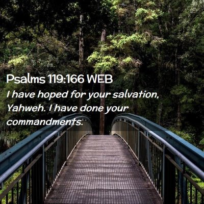 Picture 02 - Psalms 119:166 WEB - I have hoped for your salvation, Yahweh. I have - Bible Verse Picture
