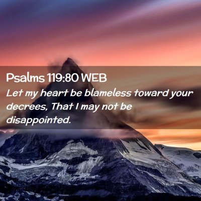 Picture 02 - Psalms 119:80 WEB - Let my heart be blameless toward your decrees, - Bible Verse Picture